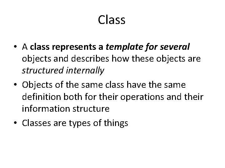Class • A class represents a template for several objects and describes how these Class • A class represents a template for several objects and describes how these