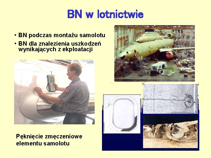 BN w lotnictwie • BN podczas montażu samolotu • BN dla znalezienia uszkodzeń wynikających