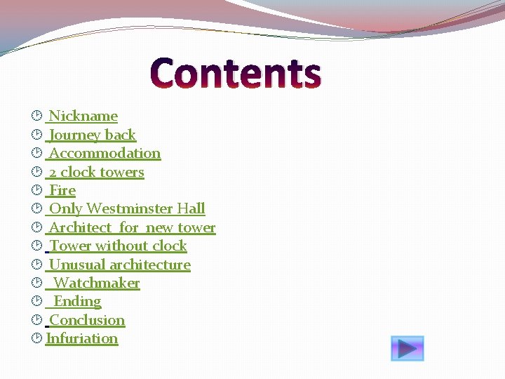 Contents ¸ Nickname ¸ Journey back ¸ Accommodation ¸ 2 clock towers ¸ Fire