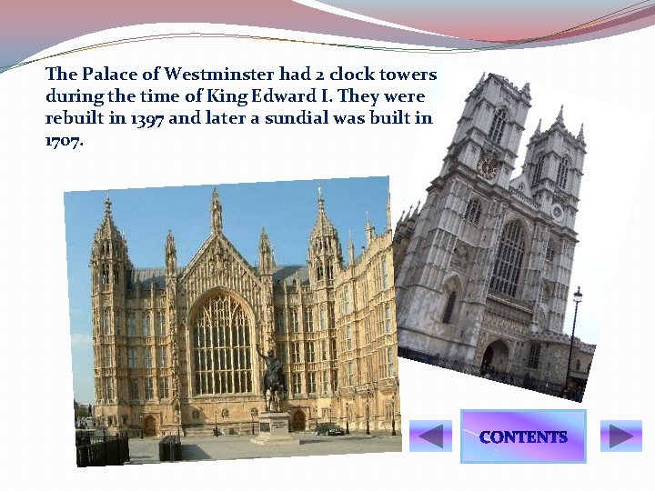 The Palace of Westminster had 2 clock towers during the time of King Edward