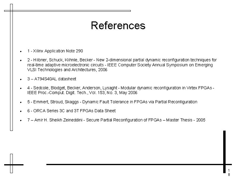 References 1 - Xilinx Application Note 290 2 - Hiibner, Schuck, Kiihnle, Becker -