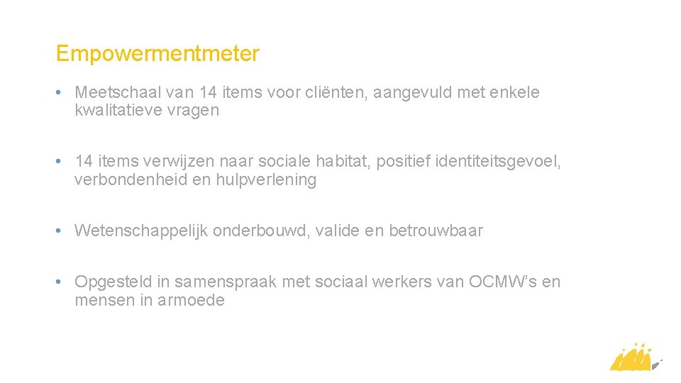 Empowermentmeter • Meetschaal van 14 items voor cliënten, aangevuld met enkele kwalitatieve vragen •