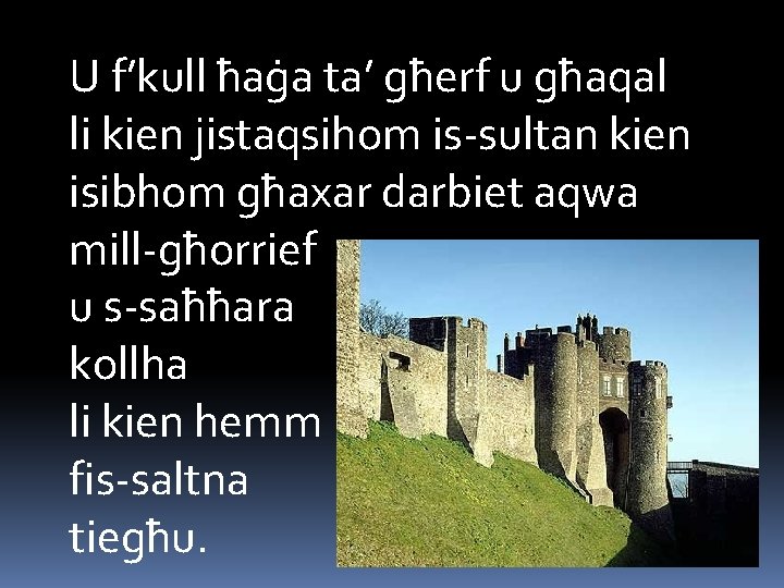 U f’kull ħaġa ta’ għerf u għaqal li kien jistaqsihom is-sultan kien isibhom għaxar