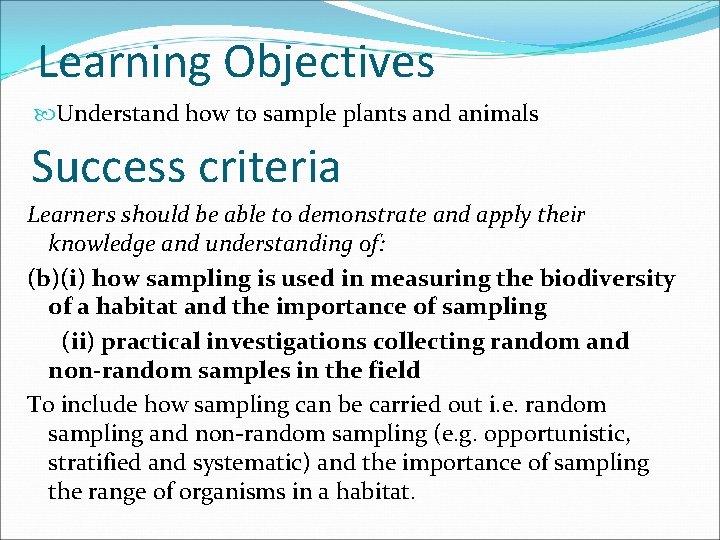 Learning Objectives Understand how to sample plants and animals Success criteria Learners should be