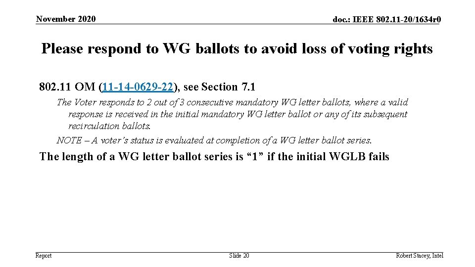 November 2020 doc. : IEEE 802. 11 -20/1634 r 0 Please respond to WG