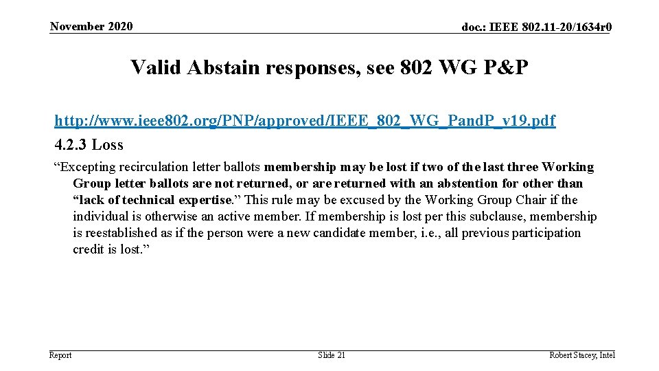 November 2020 doc. : IEEE 802. 11 -20/1634 r 0 Valid Abstain responses, see