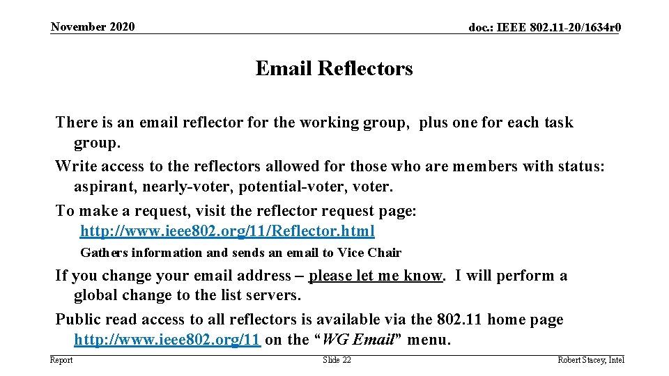 November 2020 doc. : IEEE 802. 11 -20/1634 r 0 Email Reflectors There is