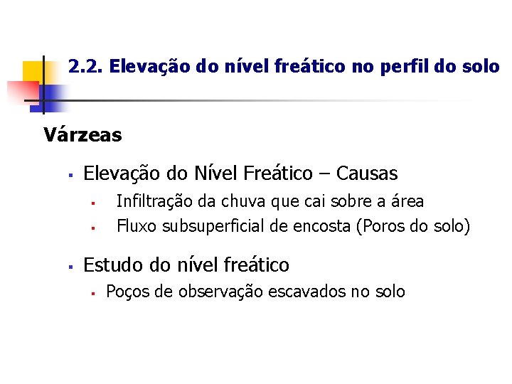 2. 2. Elevação do nível freático no perfil do solo Várzeas § Elevação do