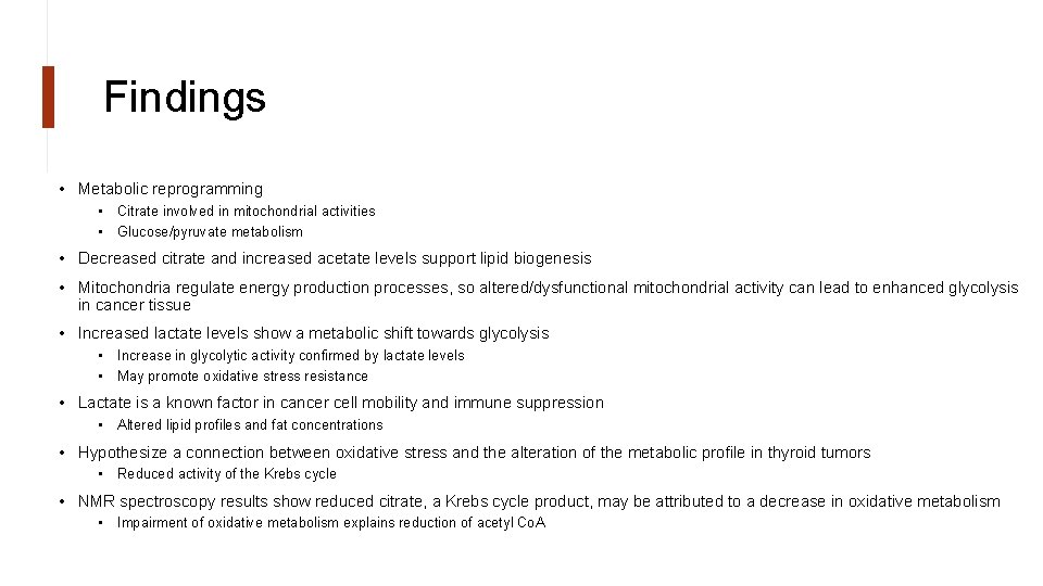 Findings • Metabolic reprogramming • Citrate involved in mitochondrial activities • Glucose/pyruvate metabolism •