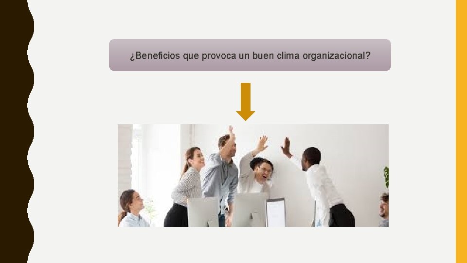 ¿Beneficios que provoca un buen clima organizacional? 