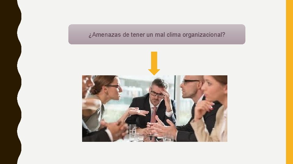 ¿Amenazas de tener un mal clima organizacional? 