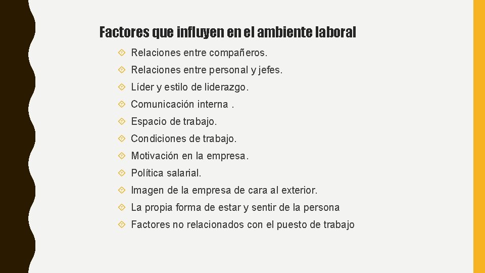 Factores que influyen en el ambiente laboral Relaciones entre compañeros. Relaciones entre personal y