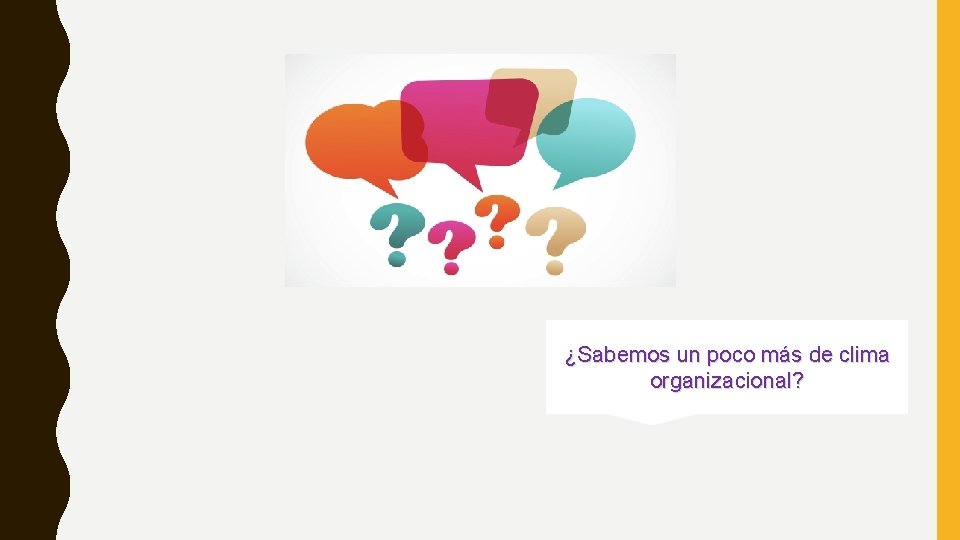 ¿Sabemos un poco más de clima organizacional? 