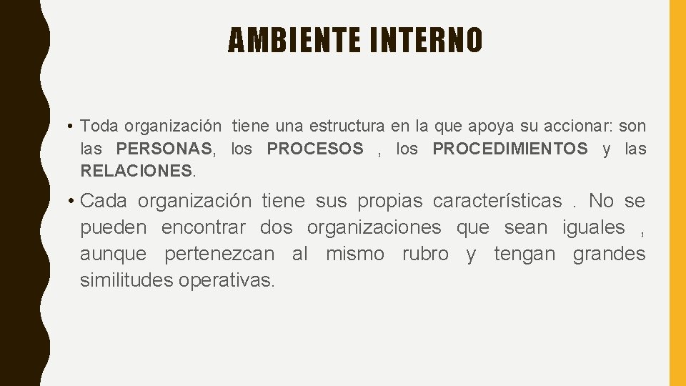 AMBIENTE INTERNO • Toda organización tiene una estructura en la que apoya su accionar: