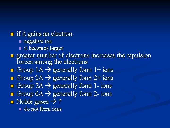 n if it gains an electron n negative ion it becomes larger greater number