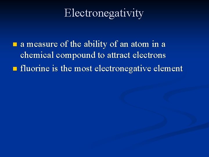 Electronegativity a measure of the ability of an atom in a chemical compound to