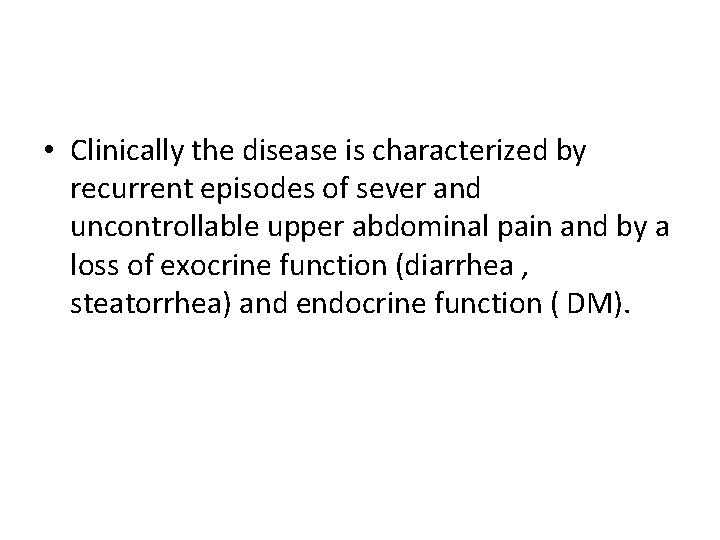  • Clinically the disease is characterized by recurrent episodes of sever and uncontrollable
