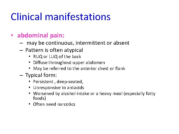 Clinical manifestations • abdominal pain: – may be continuous, intermittent or absent – Pattern