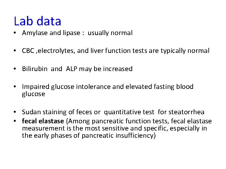 Lab data • Amylase and lipase : usually normal • CBC , electrolytes, and