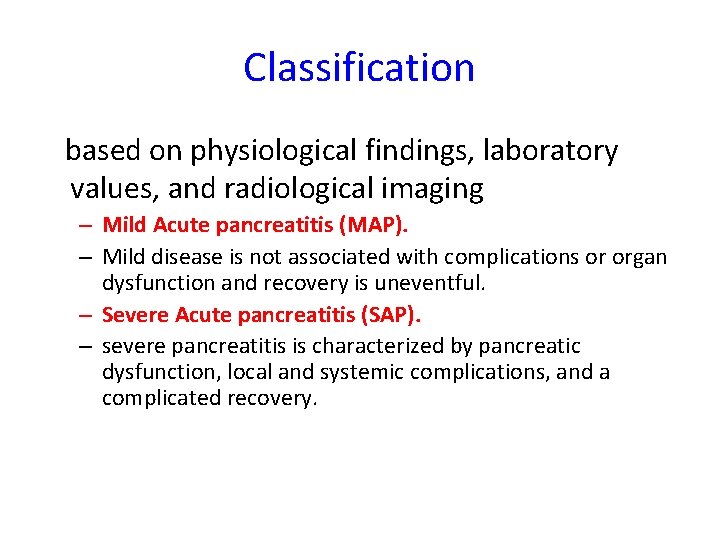 Classification based on physiological findings, laboratory values, and radiological imaging – Mild Acute pancreatitis