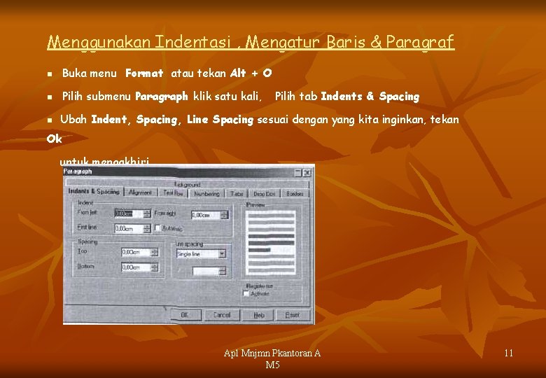 Menggunakan Indentasi , Mengatur Baris & Paragraf n Buka menu Format atau tekan Alt