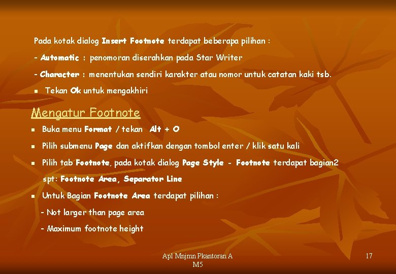 Pada kotak dialog Insert Footnote terdapat beberapa pilihan : - Automatic : penomoran diserahkan