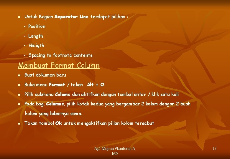 n Untuk Bagian Separator Line terdapat pilihan : - Position - Length - Weigth