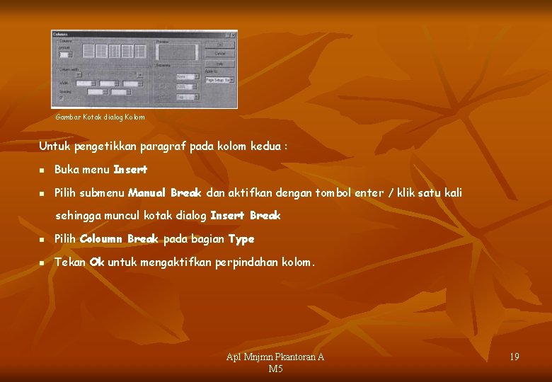 Gambar Kotak dialog Kolom Untuk pengetikkan paragraf pada kolom kedua : n Buka menu