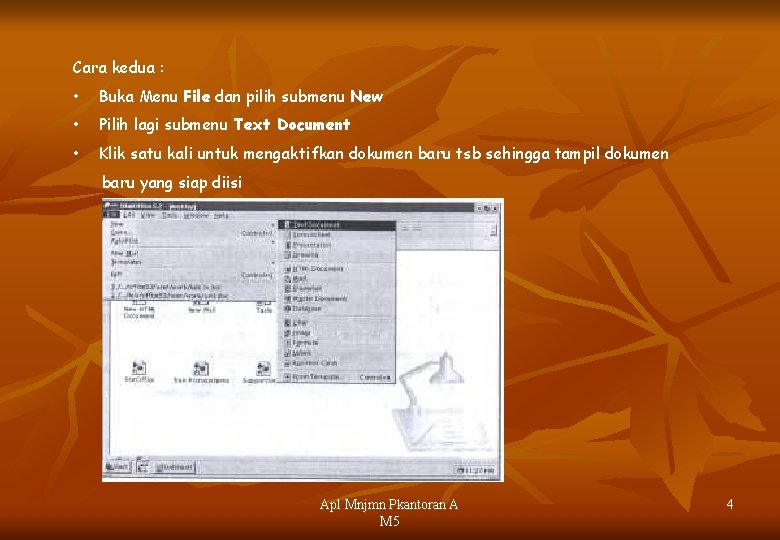 Cara kedua : • Buka Menu File dan pilih submenu New • Pilih lagi