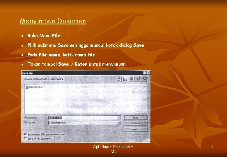 Menyimpan Dokumen n Buka Menu File n Pilih submenu Save sehingga muncul kotak dialog