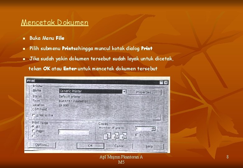 Mencetak Dokumen n Buka Menu File n Pilih submenu Printsehingga muncul kotak dialog Print