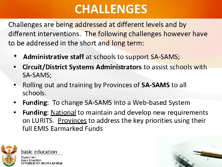 CHALLENGES Challenges are being addressed at different levels and by different interventions. The following CHALLENGES Challenges are being addressed at different levels and by different interventions. The following