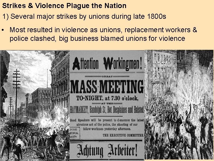 Strikes & Violence Plague the Nation 1) Several major strikes by unions during late