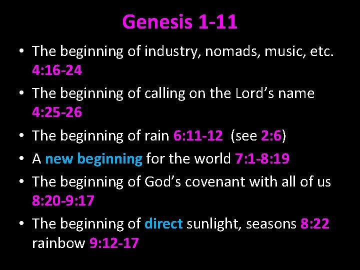 Genesis 1 -11 • The beginning of industry, nomads, music, etc. 4: 16 -24