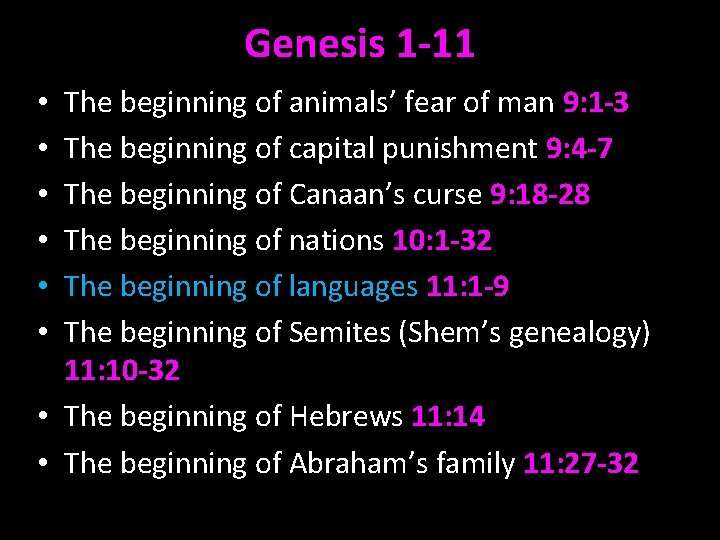 Genesis 1 -11 The beginning of animals’ fear of man 9: 1 -3 The