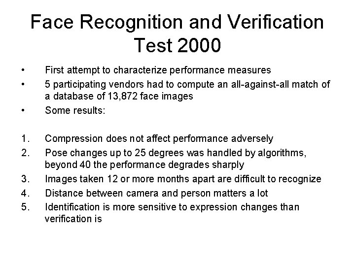 Face Recognition and Verification Test 2000 • • • 1. 2. 3. 4. 5.