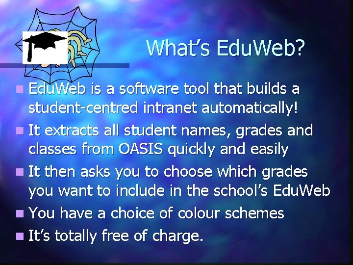 What’s Edu. Web? n Edu. Web is a software tool that builds a student-centred
