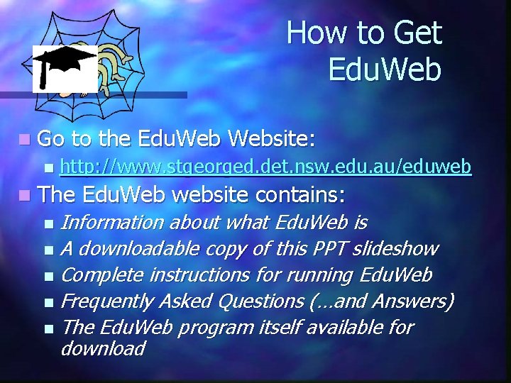 How to Get Edu. Web n Go n to the Edu. Website: http: //www.