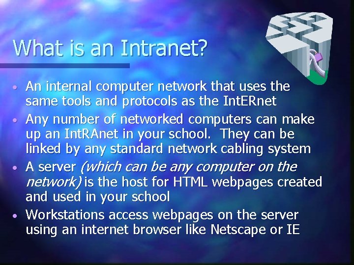 What is an Intranet? • • An internal computer network that uses the same
