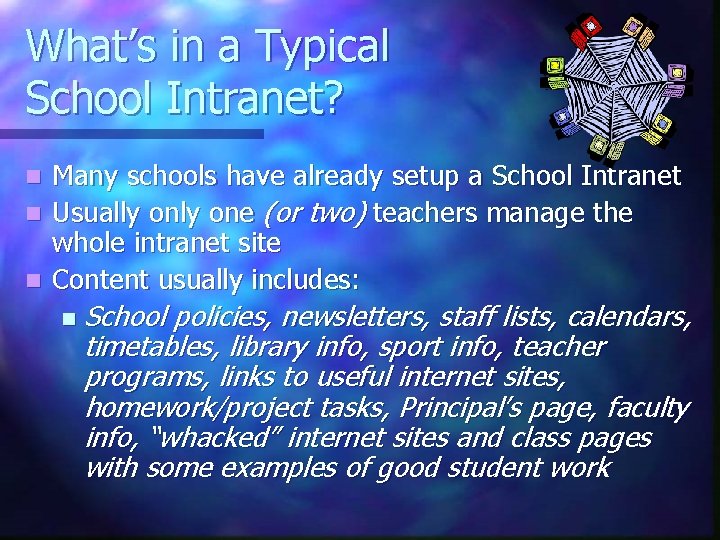 What’s in a Typical School Intranet? Many schools have already setup a School Intranet