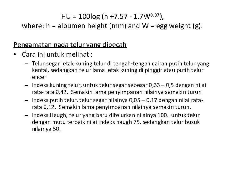 HU = 100 log (h +7. 57 - 1. 7 W 0. 37), where: