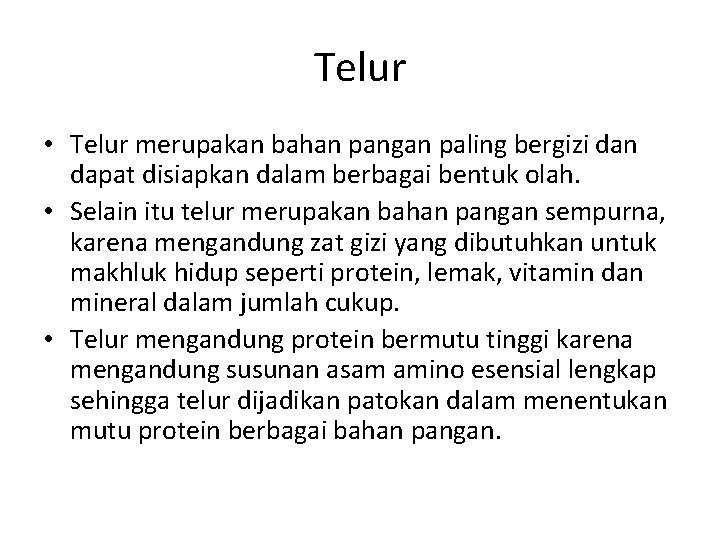 Telur • Telur merupakan bahan pangan paling bergizi dan dapat disiapkan dalam berbagai bentuk