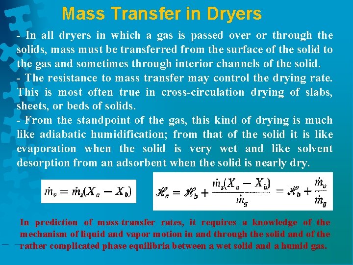 Mass Transfer in Dryers - In all dryers in which a gas is passed