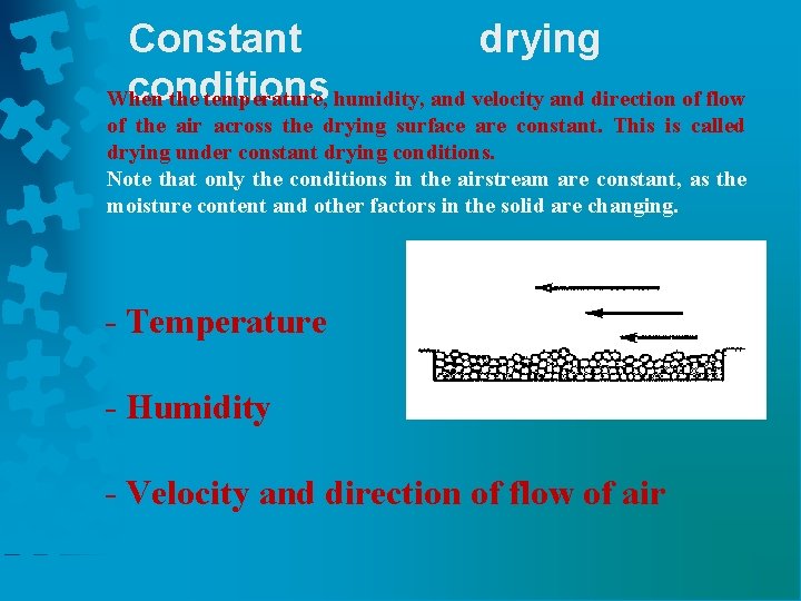 Constant drying conditions When the temperature, humidity, and velocity and direction of flow of