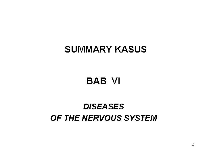SUMMARY KASUS BAB VI DISEASES OF THE NERVOUS SYSTEM 4 