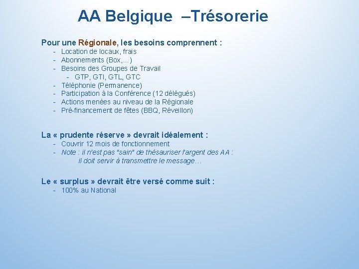 AA Belgique –Trésorerie Pour une Régionale, les besoins comprennent : - Location de locaux,