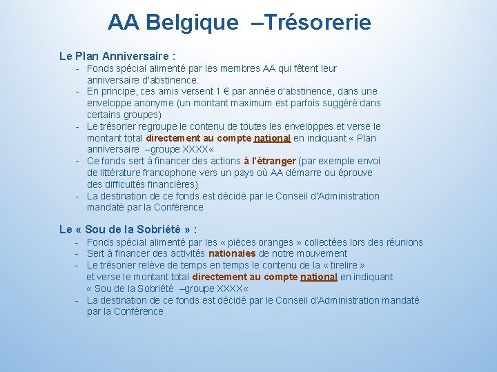 AA Belgique –Trésorerie Le Plan Anniversaire : - Fonds spécial alimenté par les membres