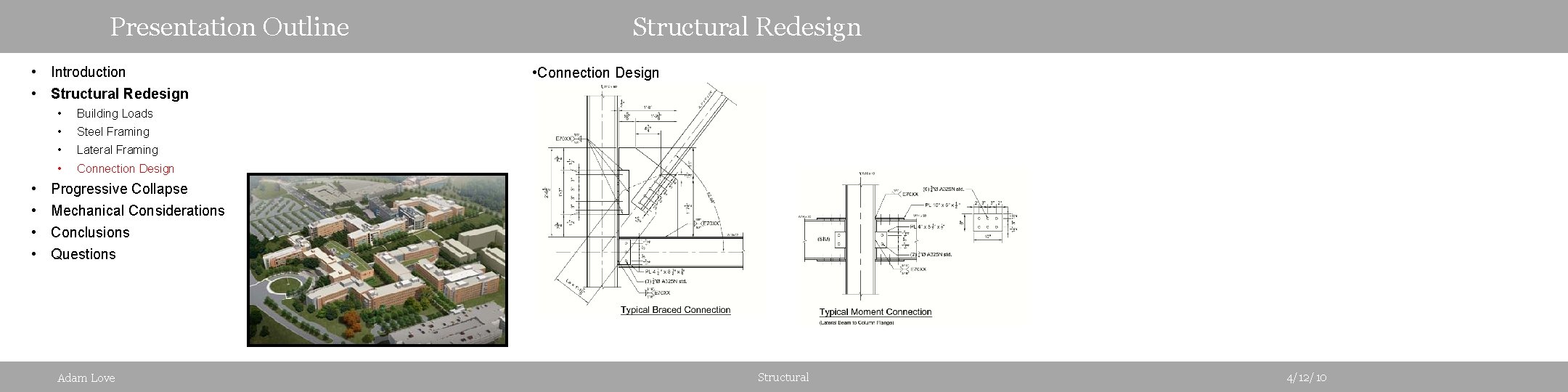 Presentation Outline • Introduction • Structural Redesign • • • Building Loads • Steel