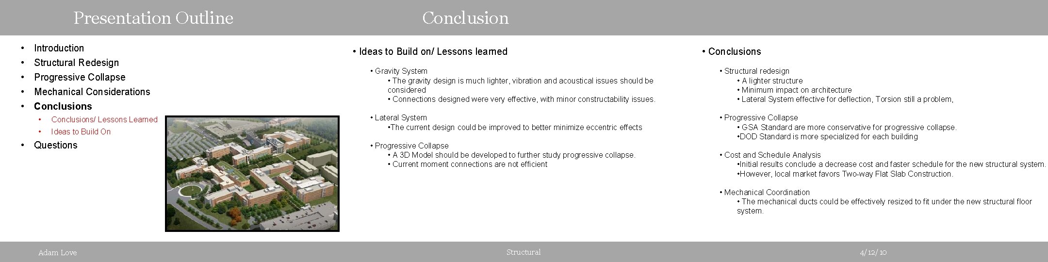 Presentation Outline • • • Introduction Structural Redesign Progressive Collapse Mechanical Considerations Conclusions •