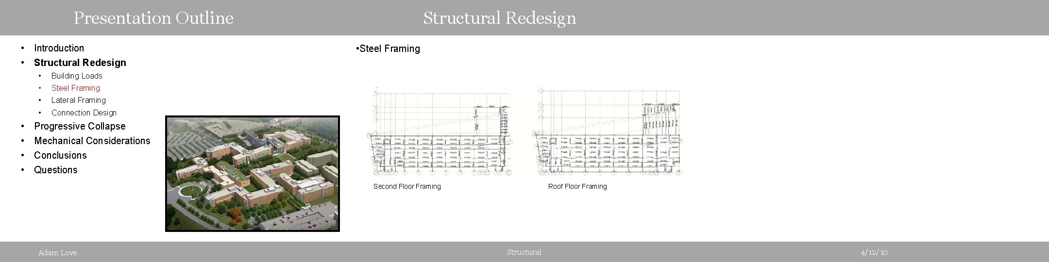 Presentation Outline • Introduction • Structural Redesign • • • Building Loads • Steel